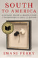 South to America: A Journey Below the Mason-Dixon to Understand the Soul of a Nation - Hardcover