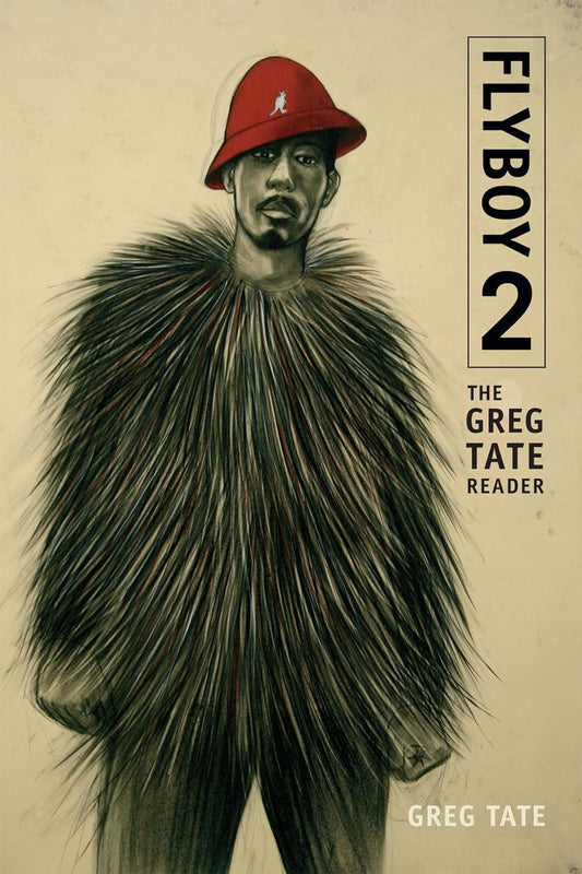 Flyboy 2: The Greg Tate Reader - Paperback