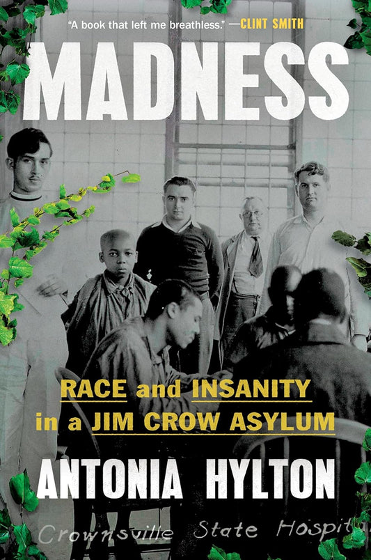 Madness: Race and Insanity in a Jim Crow Asylum - Hardcover
