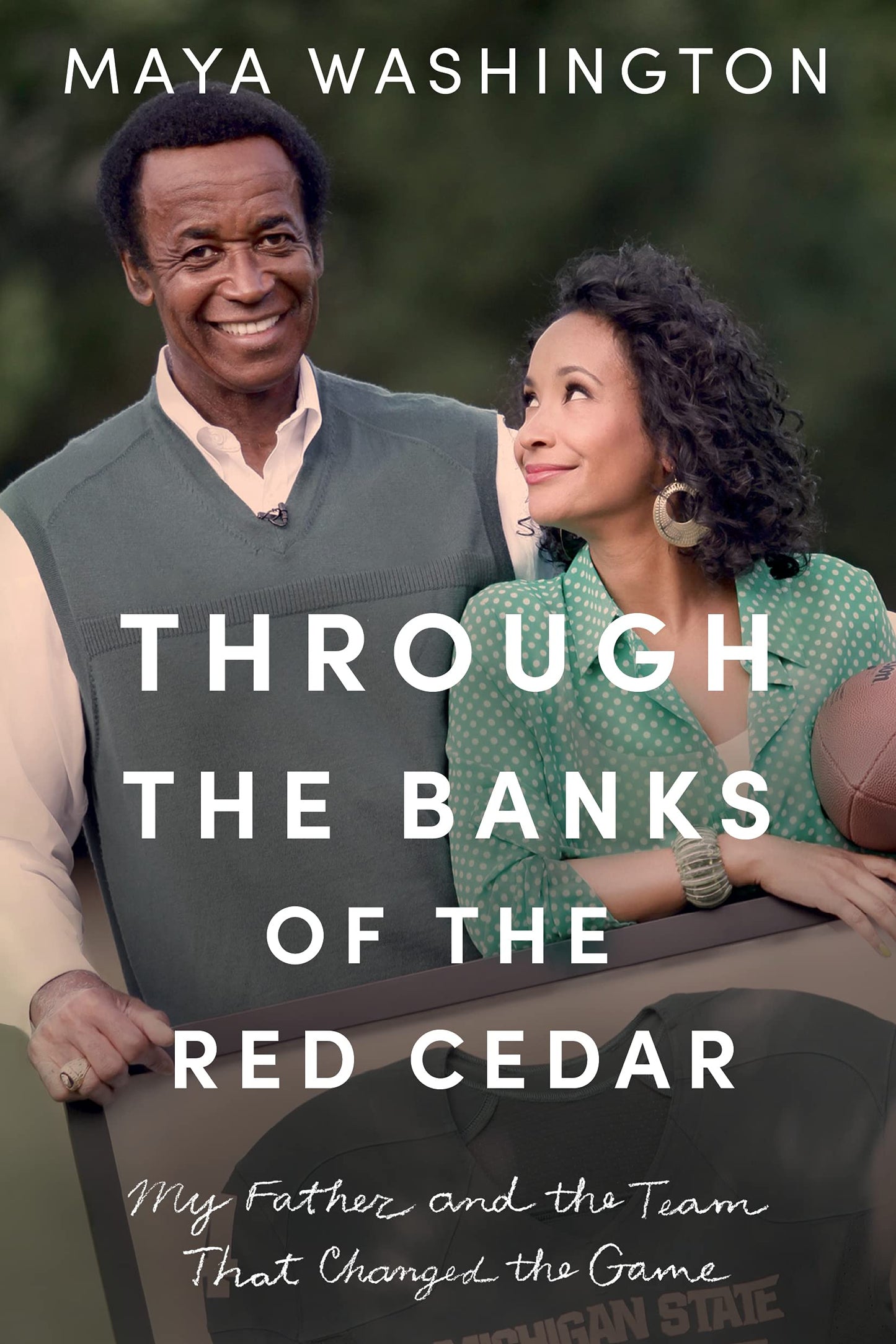 Through the Banks of the Red Cedar: My Father and the Team That Changed the Game