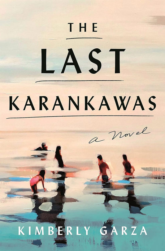 The Last Karankawas - Hardcover