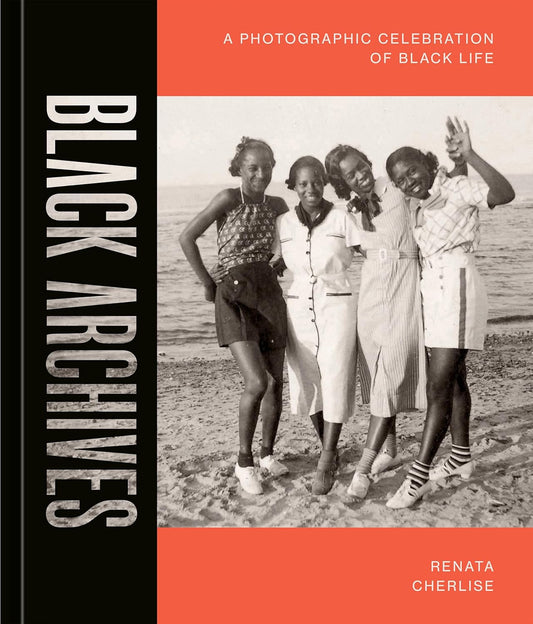 Black Archives: A Photographic Celebration of Black Life