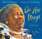 On Her Wings: The Story of Toni Morrison - Hardcover
