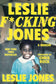 Leslie F*cking Jones - Hardcover