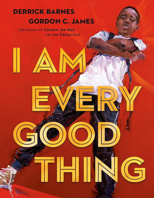 I Am Every Good Thing Hardcover – Picture Book