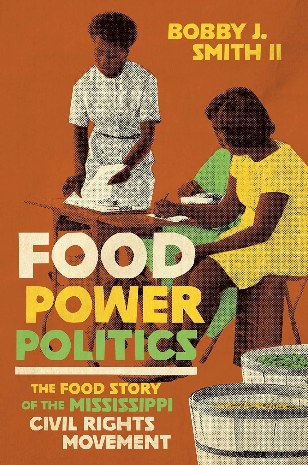 Food Power Politics: The Food Story of the Mississippi Civil Rights Movement (Black Food Justice) - Paperback