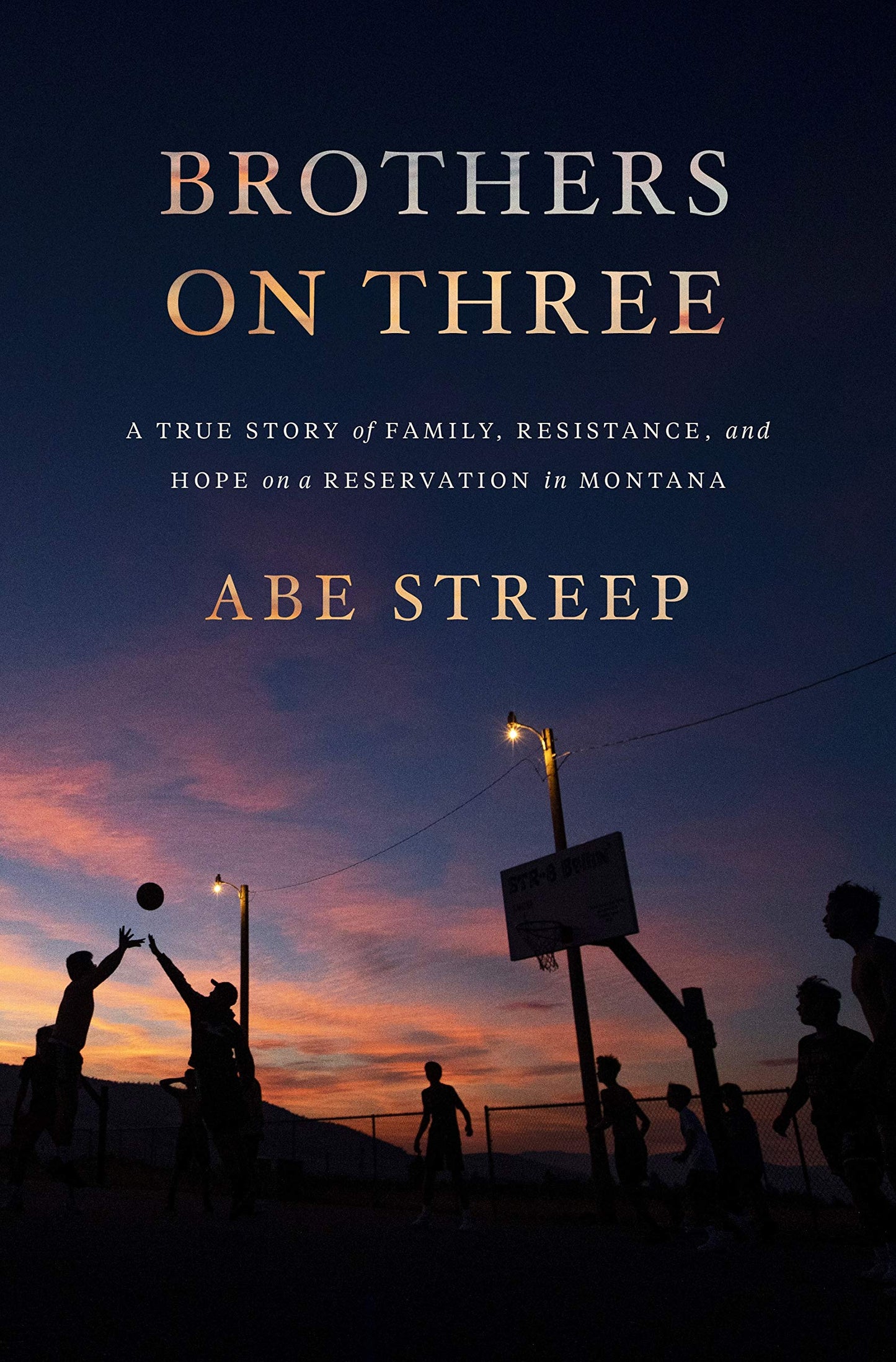 Brothers on Three: The True Story of Family, Resistance, and Hope on a Reservation in Montana