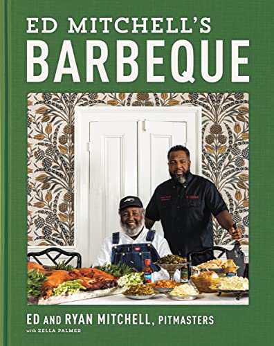 Ed Mitchell&apos;s Barbeque: Time-Honored Techniques, Delicious Southern Flavors, and Family History From a Legendary Barbeque Pitmaster cover image