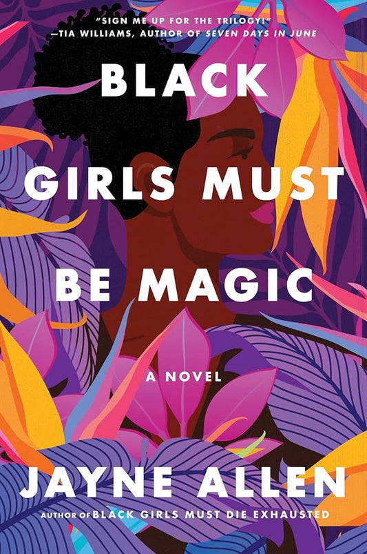 Black Girls Must Be Magic: A Story of Love, Self-Discovery, and the Strength to Rise Above―from the Author of the New Holiday Romance The Most Wonderful Time (Black Girls Must Die Exhausted, 2) cover image