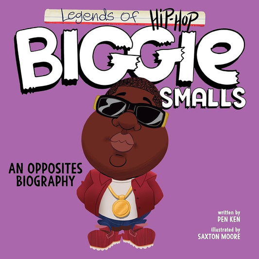 Legends of Hip-Hop: Biggie Smalls: An Opposites Biography cover image