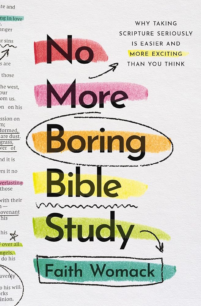 No More Boring Bible Study: Why Taking Scripture Seriously Is Easier and More Exciting Than You Think cover image
