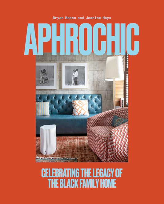 AphroChic: Celebrating the Legacy of the Black Family Home cover image
