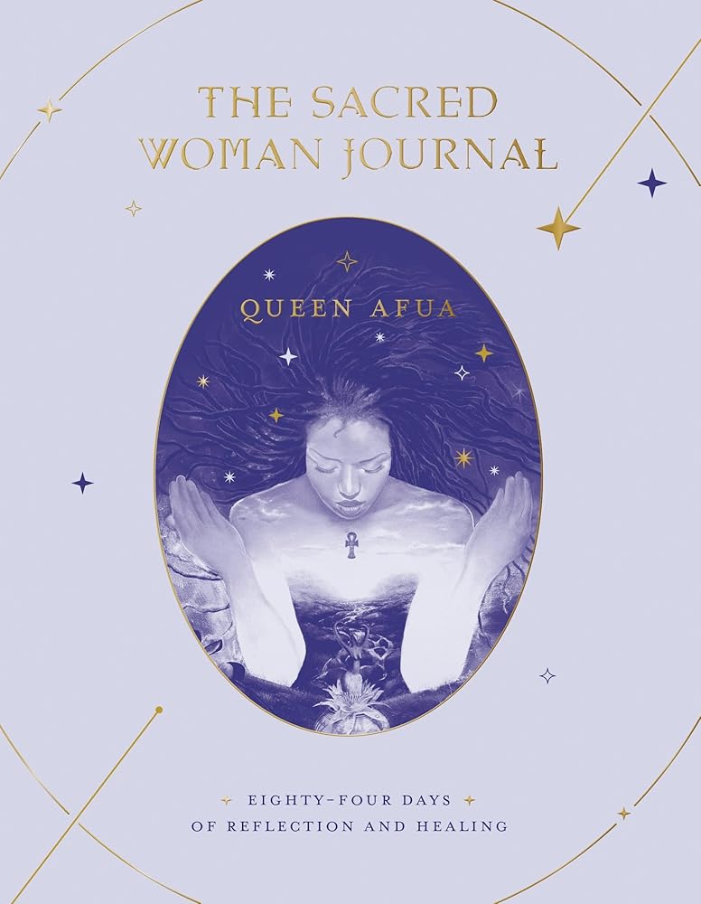 The Sacred Woman Journal: Eighty-Four Days of Reflection and Healing cover image