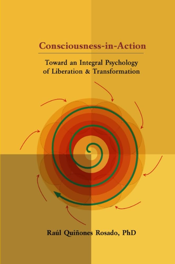 Consciousness-in-Action: Toward an Integral Psychology of Liberation & Transformation cover image