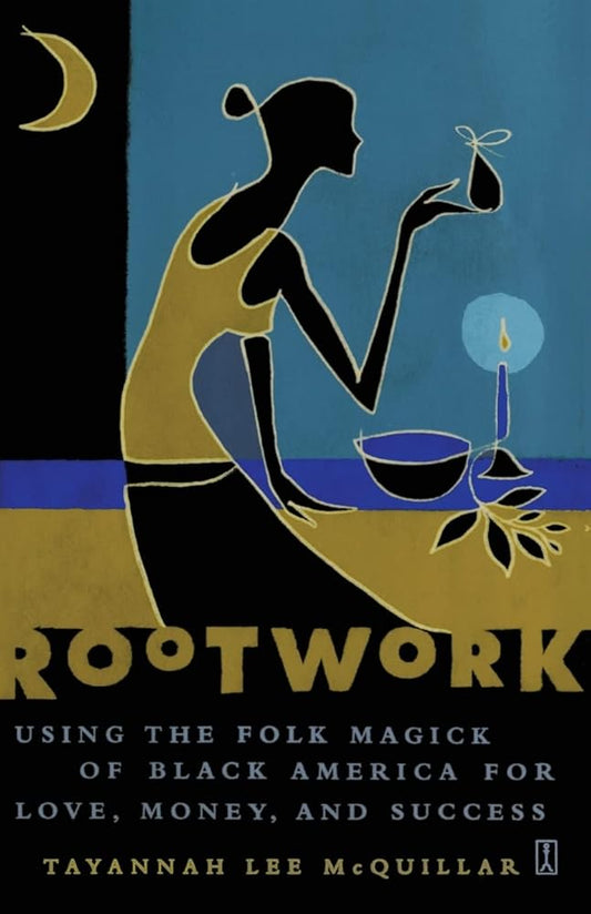 Rootwork: Using the Folk Magick of Black America for Love, Money and Success cover image