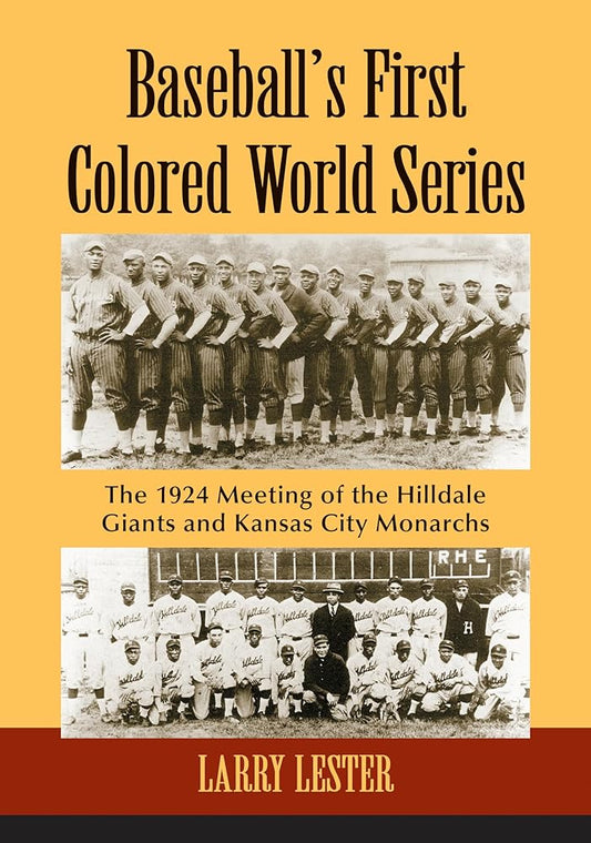 Baseball's First Colored World Series: The 1924 Meeting of the Hilldale Giants and Kansas City Monarchs cover image