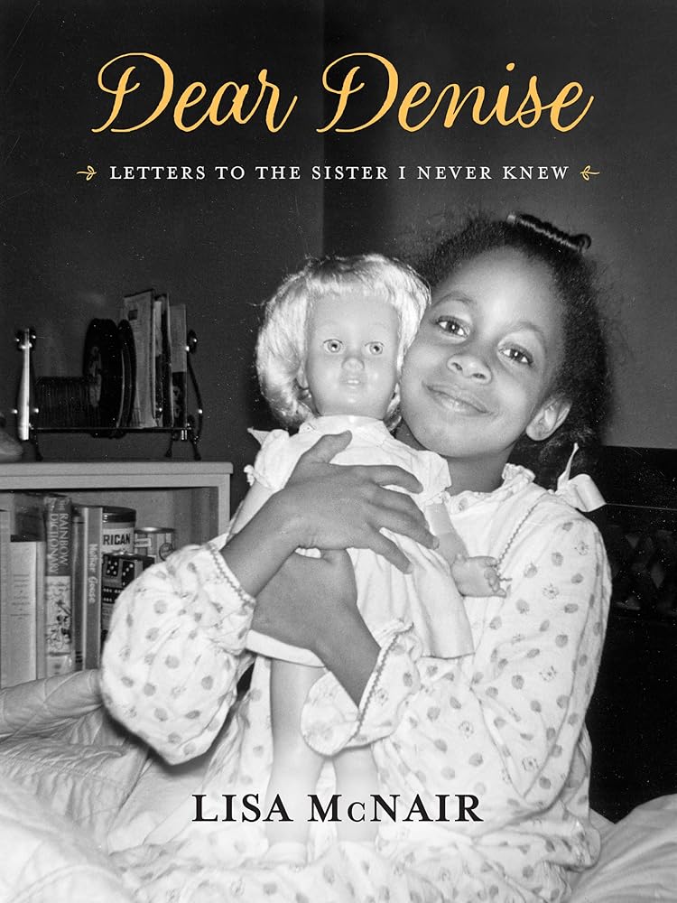 Dear Denise: Letters to the Sister I Never Knew cover image