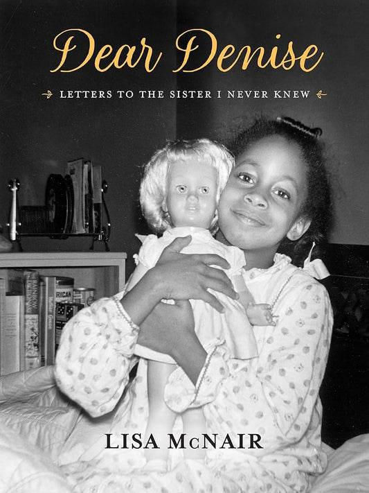 Dear Denise: Letters to the Sister I Never Knew cover image
