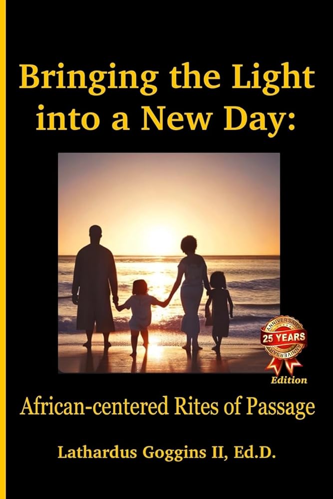 Bringing the Light into a New Day: African-centered Rites of Passage cover image