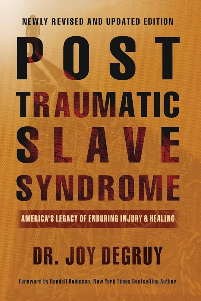 Post Traumatic Slave Syndrome: America's Legacy of Enduring Injury and Healing cover image