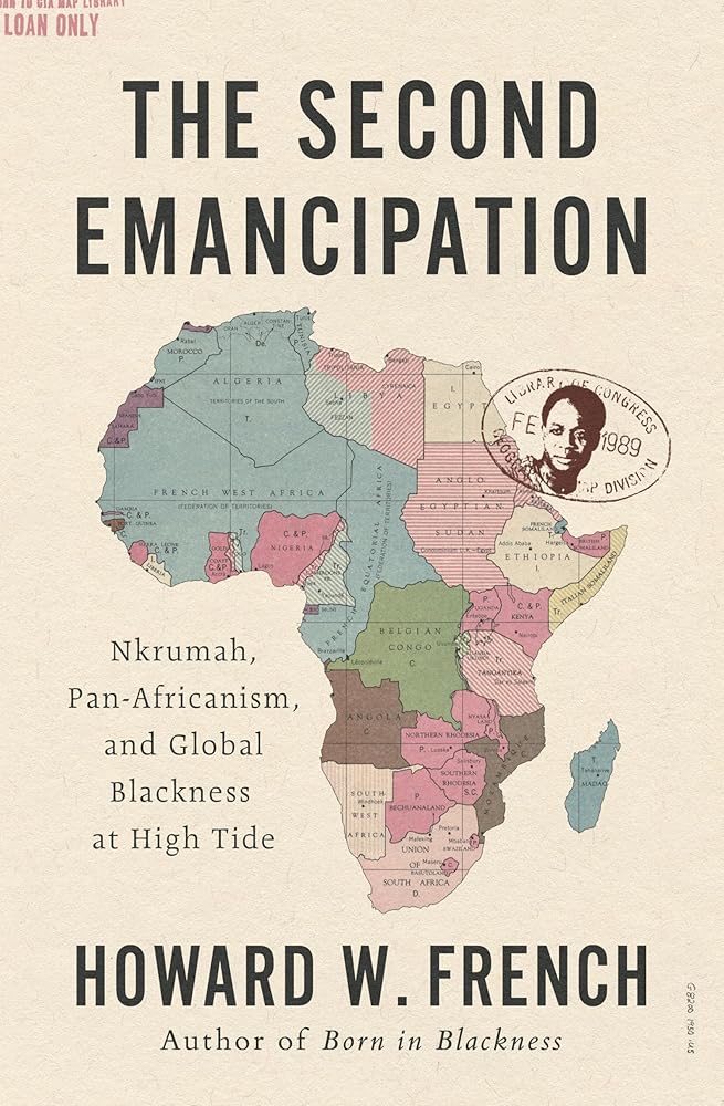 The Second Emancipation: Nkrumah, Pan-Africanism, and Global Blackness at High Tide cover image