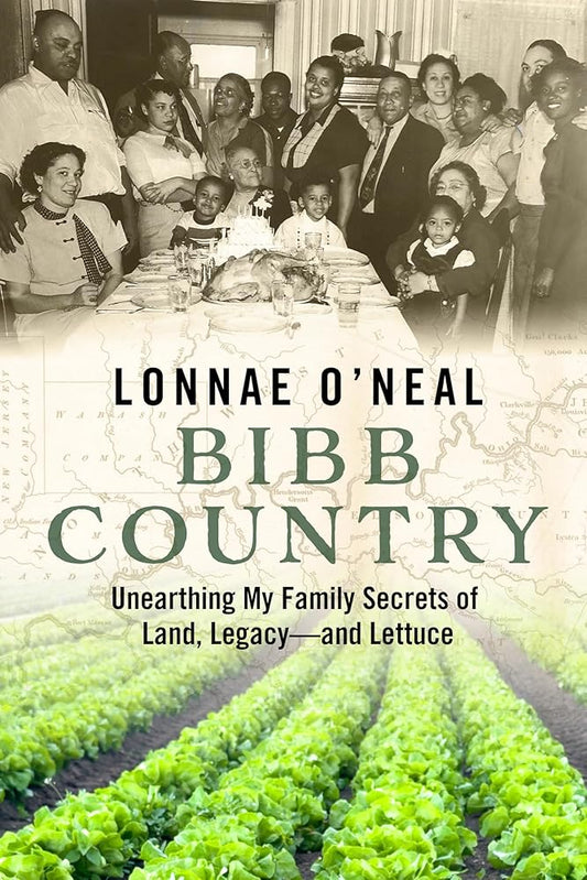 Bibb Country: Unearthing My Family Secrets of Land, Legacy and Lettuce cover image
