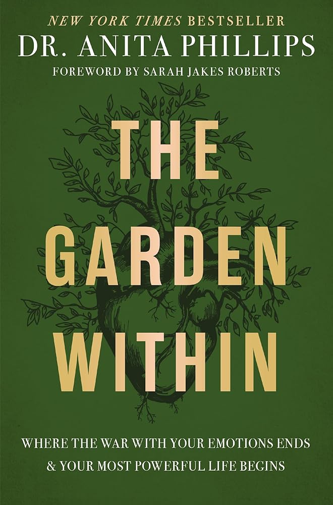The Garden Within: Where the War with Your Emotions Ends and Your Most Powerful Life Begins cover image
