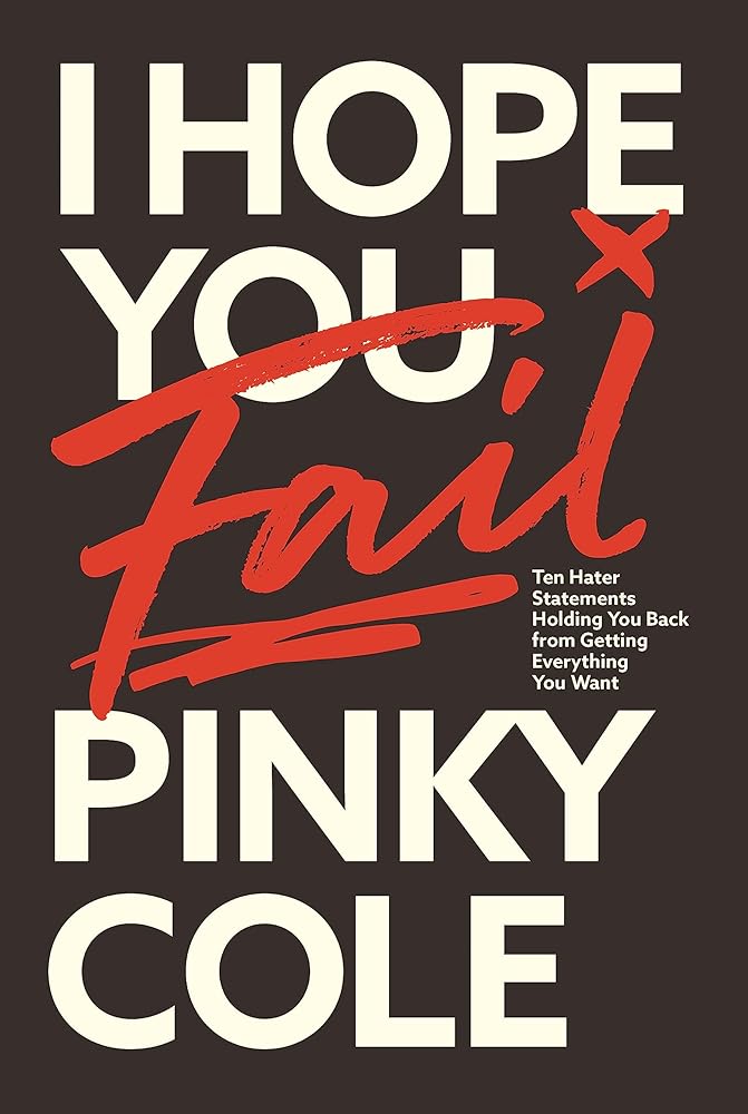 I Hope You Fail: Ten Hater Statements Holding You Back from Getting Everything You Want cover image