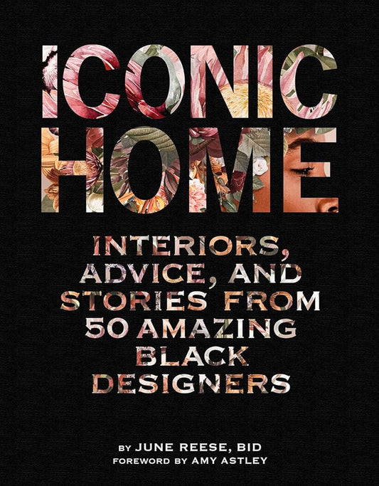 Iconic Home: Interiors, Advice, and Stories from 50 Amazing Black Designers cover image