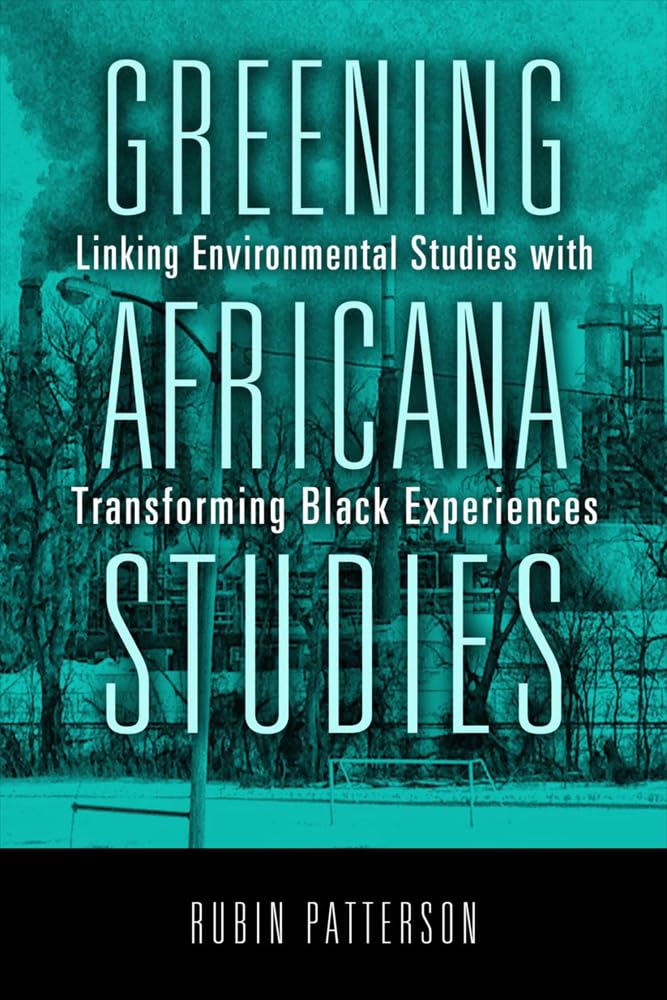 Greening Africana Studies: Linking Environmental Studies with Transforming Black Experiences cover image