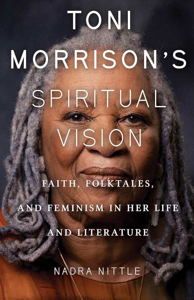 Toni Morrison's Spiritual Vision: Faith, Folktales, and Feminism in Her Life and Literature cover image