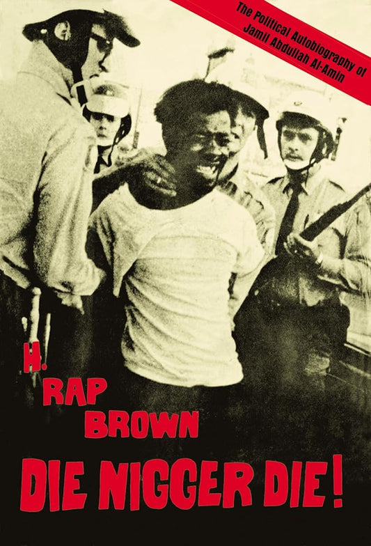 Die Nigger Die!: A Political Autobiography of Jamil Abdullah al-Amin cover image