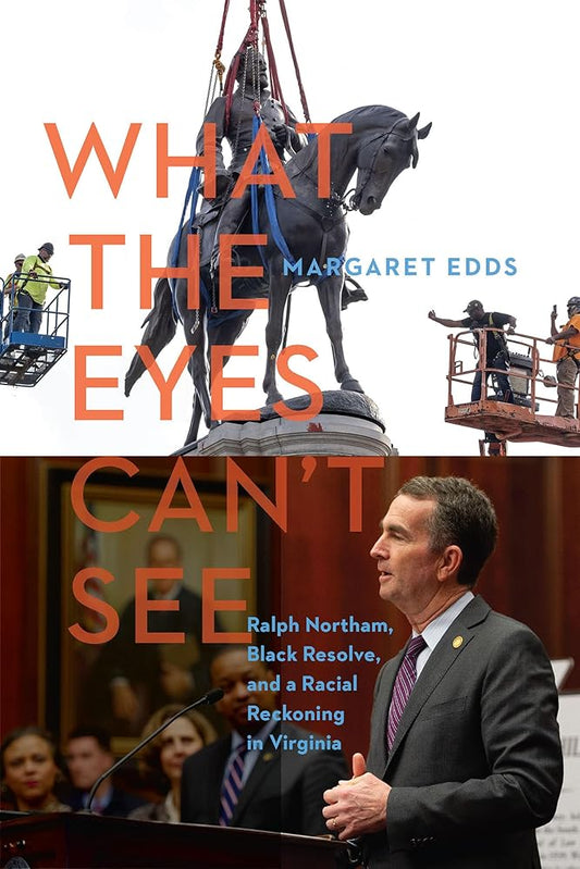 What the Eyes Can't See: Ralph Northam, Black Resolve, and a Racial Reckoning in Virginia cover image