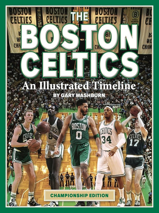 Boston Celtics: An Illustrated Timeline, Championship Edition cover image