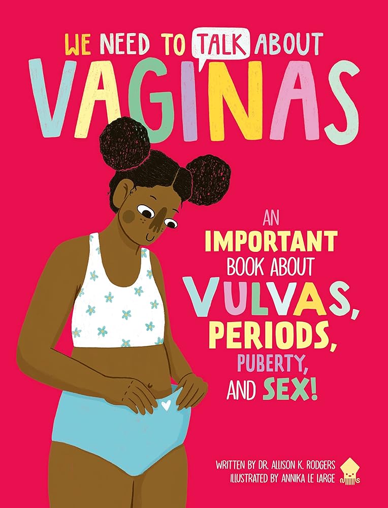 We Need to Talk About Vaginas: An IMPORTANT Book About Vulvas, Periods, Puberty, and Sex! cover image