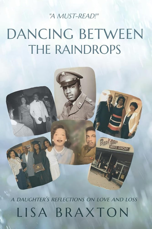Dancing Between The Raindrops: A Daughter's Reflections On Love And Loss cover image