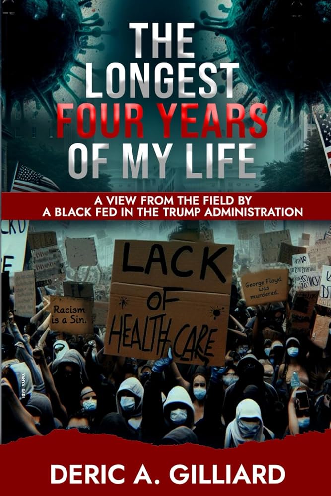The Longest Four Years of My Life: A View from the Field by a Black Fed in the Trump Administration cover image