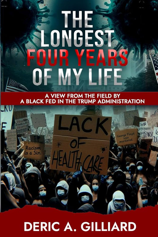 The Longest Four Years of My Life: A View from the Field by a Black Fed in the Trump Administration cover image