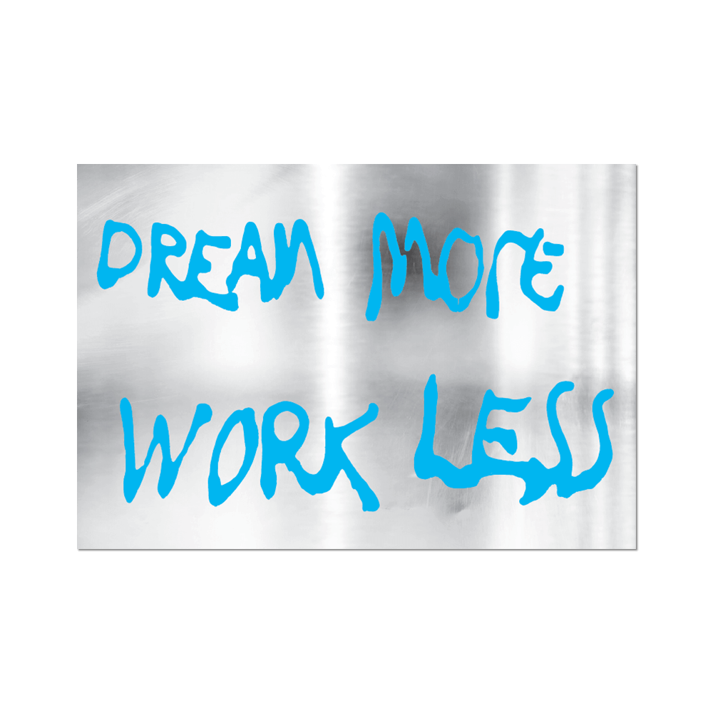 Dream More Work Less Die-Cut Sticker by Sam Durant
