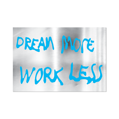 Dream More Work Less Die-Cut Sticker by Sam Durant