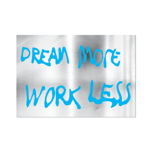 Dream More Work Less Die-Cut Sticker by Sam Durant