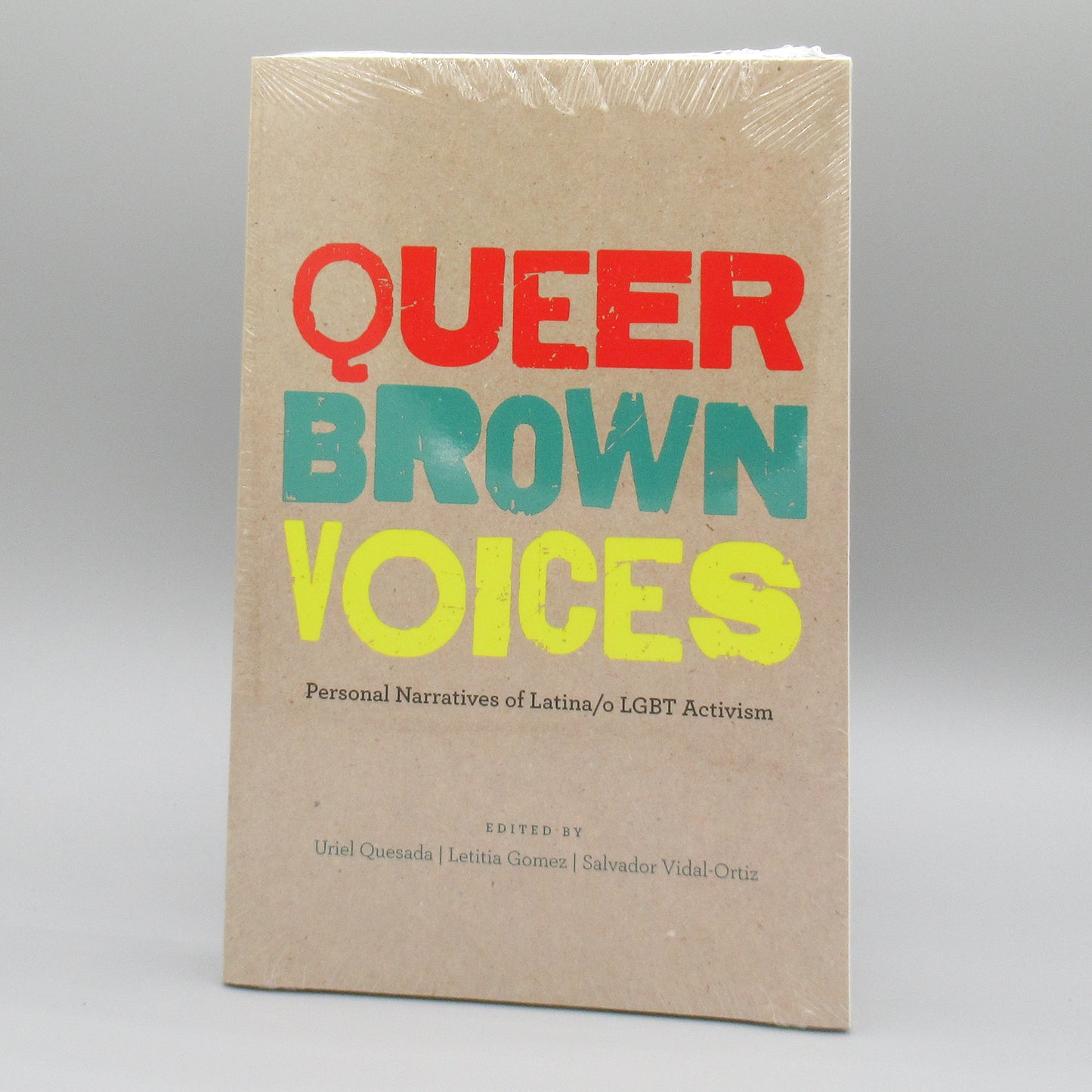 Queer Brown Voices: Personal Narratives of Latina/o LGBT Activism