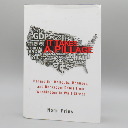 It Takes a Pillage: An Epic Tale of Power, Deceit, and Untold Trillions