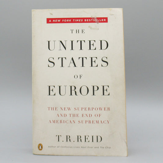 The United States of Europe: The New Superpower and the End of American Supremacy