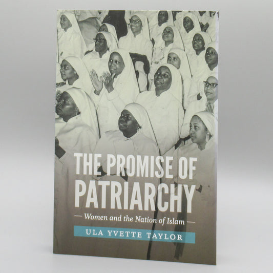 The Promise of Patriarchy: Women and the Nation of Islam