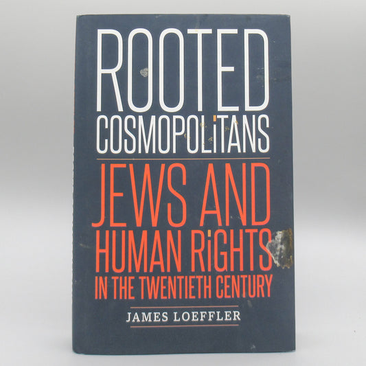 Rooted Cosmopolitans: Jews and Human Rights in the Twentieth Century