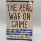 The Real War On Crime