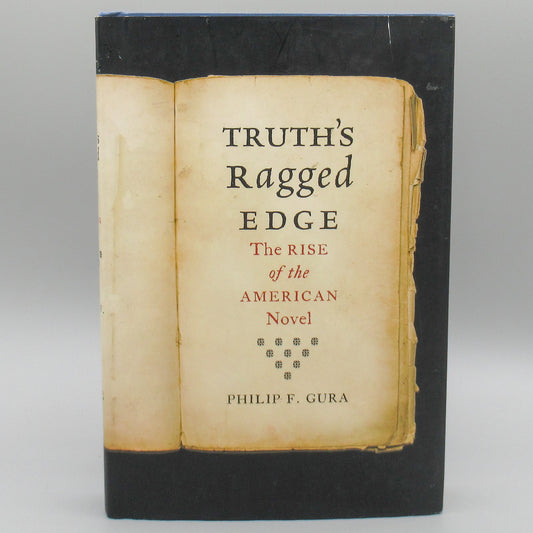 Truth's Ragged Edge: The Rise of the American Novel ***