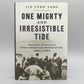 One Mighty and Irresistible Tide: The Epic Struggle Over American Immigration