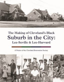 The Making of Cleveland's Black Suburb in the City: Lee-Seville and Lee-Harvard